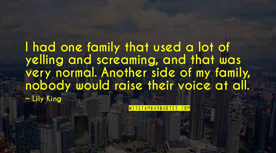 Dizziness Orthostasis Quotes By Lily King: I had one family that used a lot Dizziness Orthostasis Quotes By Lily King: I had one family that used a lot