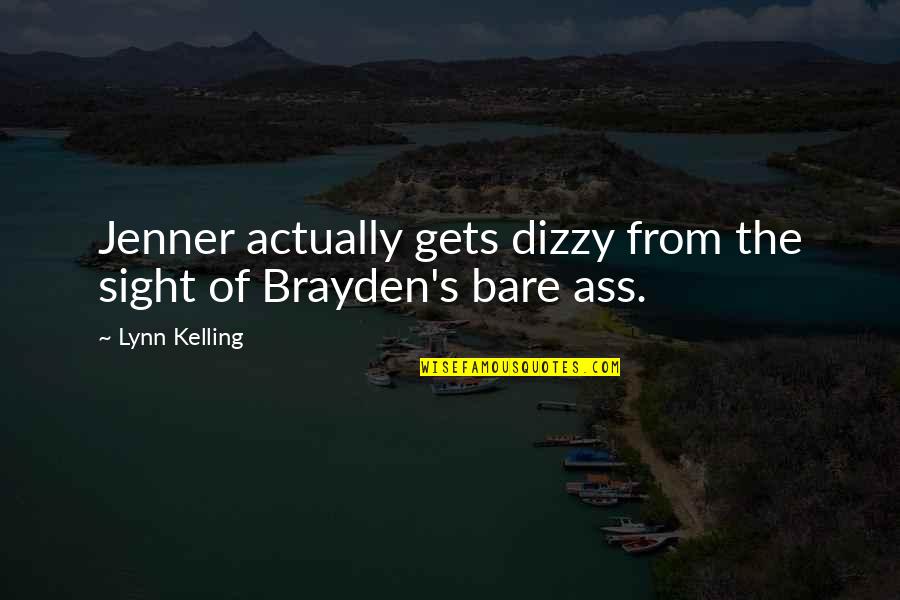 Dizzy Quotes By Lynn Kelling: Jenner actually gets dizzy from the sight of