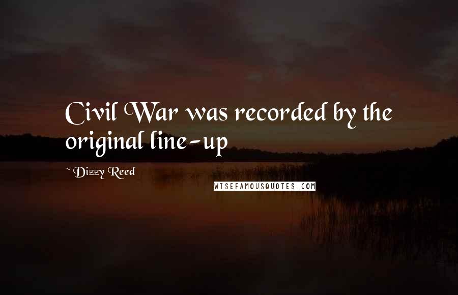 Dizzy Reed quotes: Civil War was recorded by the original line-up