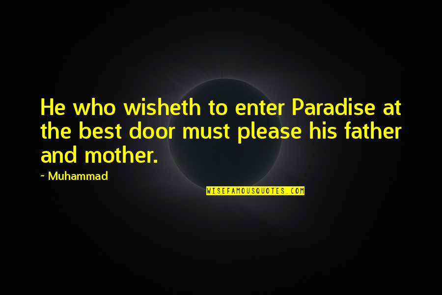 Dj Ez Quotes By Muhammad: He who wisheth to enter Paradise at the