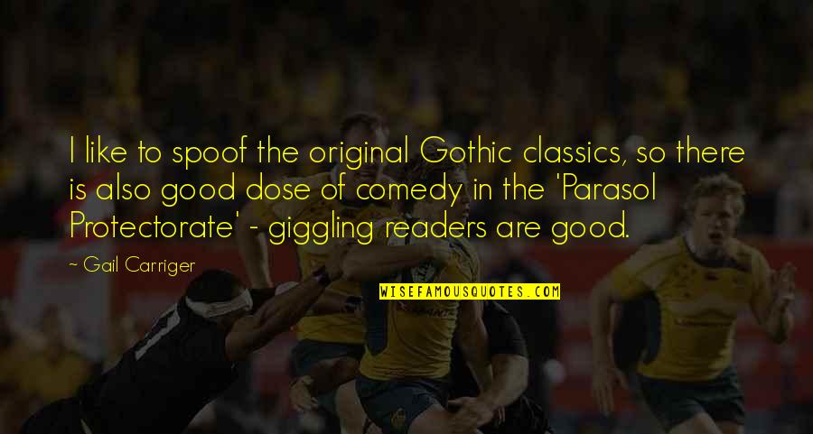 Dj Futures Live Quotes By Gail Carriger: I like to spoof the original Gothic classics, Dj Futures Live Quotes By Gail Carriger: I like to spoof the original Gothic classics,