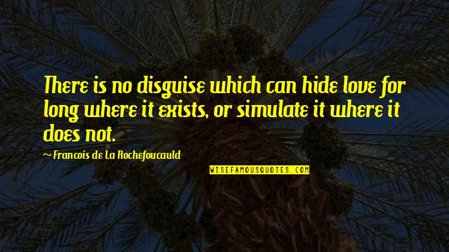 Dj No Request Quotes By Francois De La Rochefoucauld: There is no disguise which can hide love