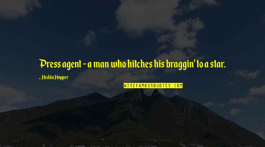Djali Quotes By Hedda Hopper: Press agent - a man who hitches his