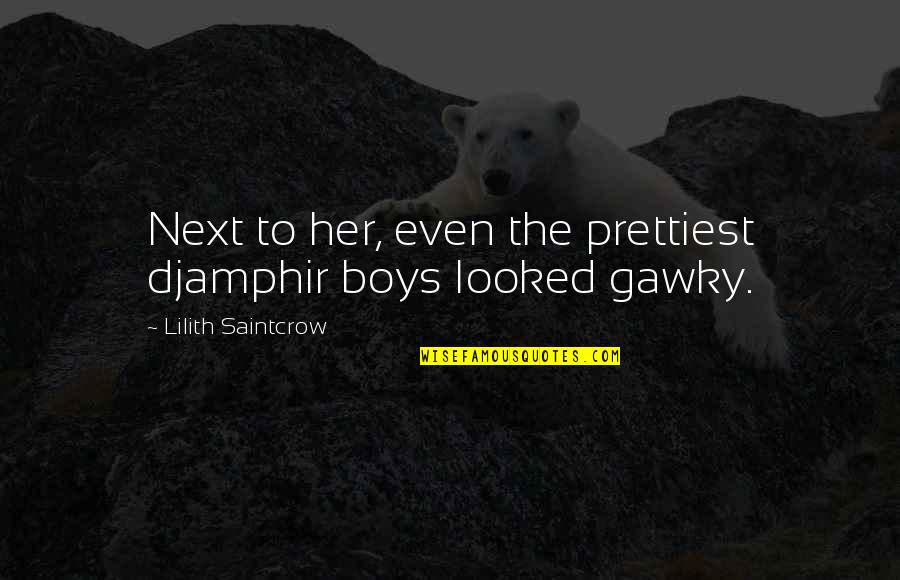Djamphir Quotes By Lilith Saintcrow: Next to her, even the prettiest djamphir boys