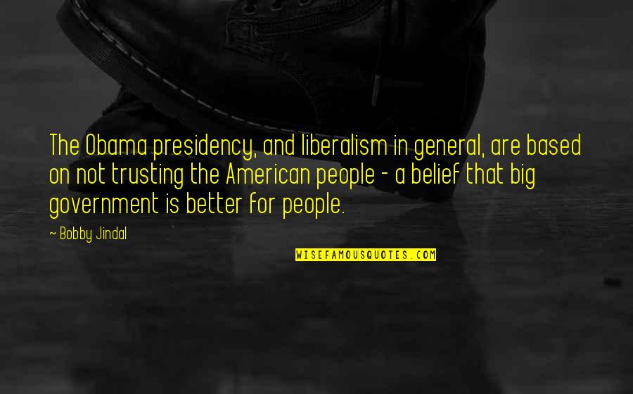 Django Unchained Curiosity Quotes By Bobby Jindal: The Obama presidency, and liberalism in general, are Django Unchained Curiosity Quotes By Bobby Jindal: The Obama presidency, and liberalism in general, are