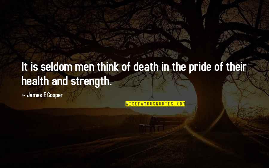 Djate Quotes By James F. Cooper: It is seldom men think of death in