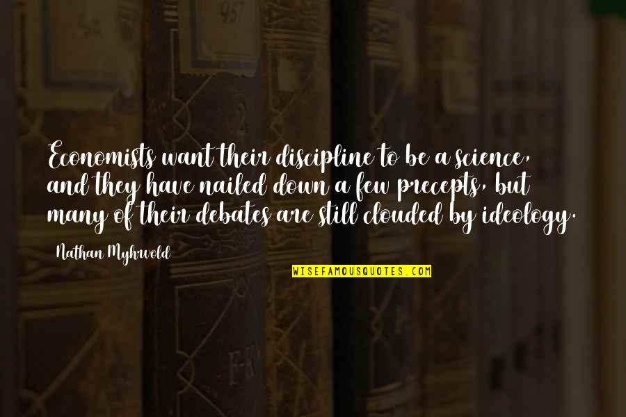 Djebarri Quotes By Nathan Myhrvold: Economists want their discipline to be a science, Djebarri Quotes By Nathan Myhrvold: Economists want their discipline to be a science,