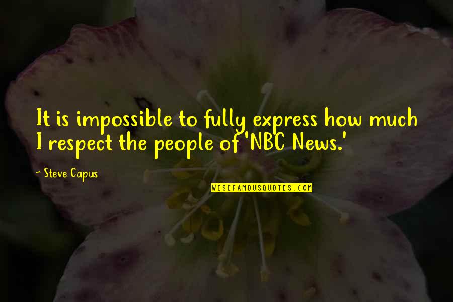 Djeca Sa Quotes By Steve Capus: It is impossible to fully express how much