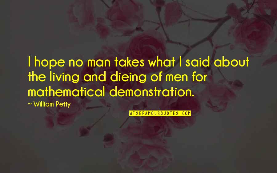 Djelovanje Naizmenicne Quotes By William Petty: I hope no man takes what I said Djelovanje Naizmenicne Quotes By William Petty: I hope no man takes what I said
