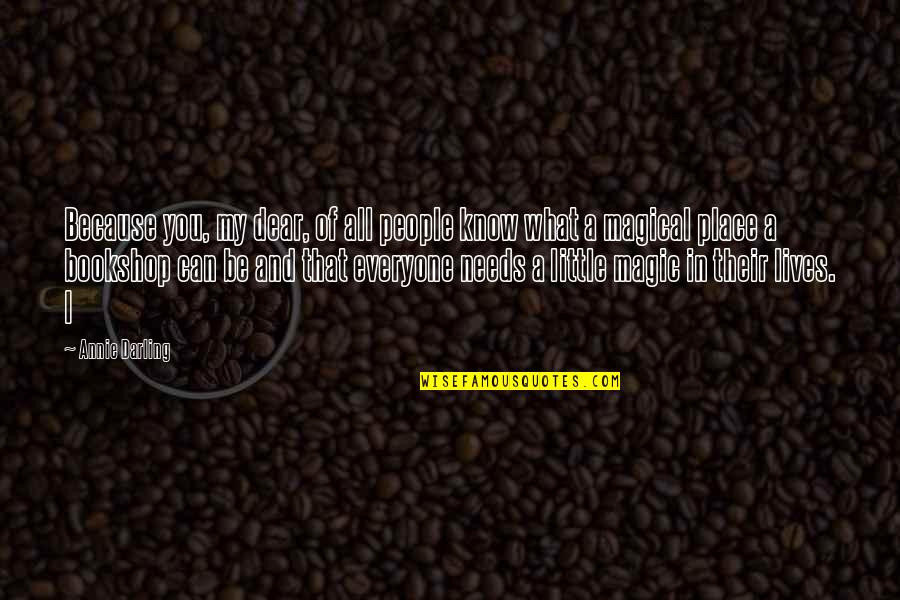 Djemaa El Quotes By Annie Darling: Because you, my dear, of all people know