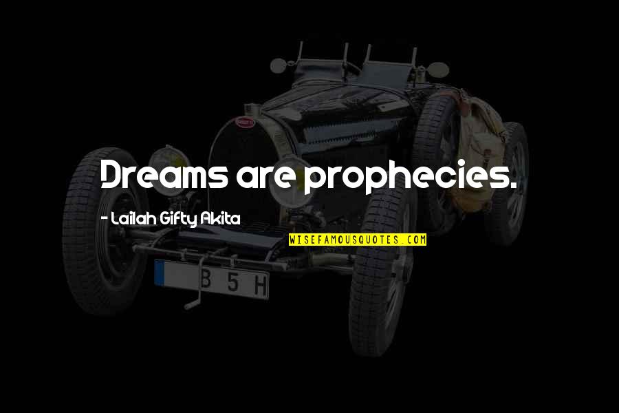 Djemari Quotes By Lailah Gifty Akita: Dreams are prophecies. Djemari Quotes By Lailah Gifty Akita: Dreams are prophecies.