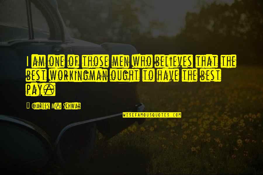 Djenar Maesa Ayu Quotes By Charles M. Schwab: I am one of those men who believes Djenar Maesa Ayu Quotes By Charles M. Schwab: I am one of those men who believes