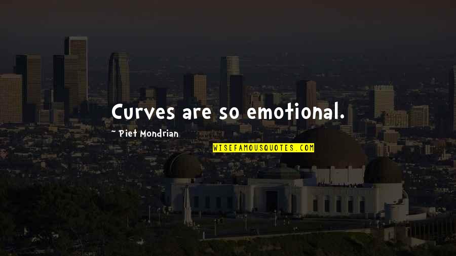 Djeneba Seck Quotes By Piet Mondrian: Curves are so emotional. Djeneba Seck Quotes By Piet Mondrian: Curves are so emotional.