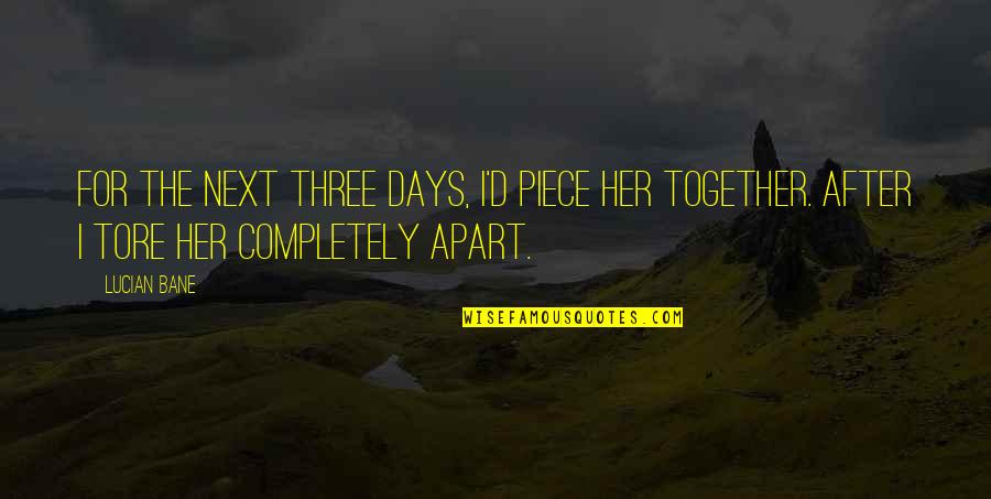 Djerf Coat Quotes By Lucian Bane: For the next three days, I'd piece her