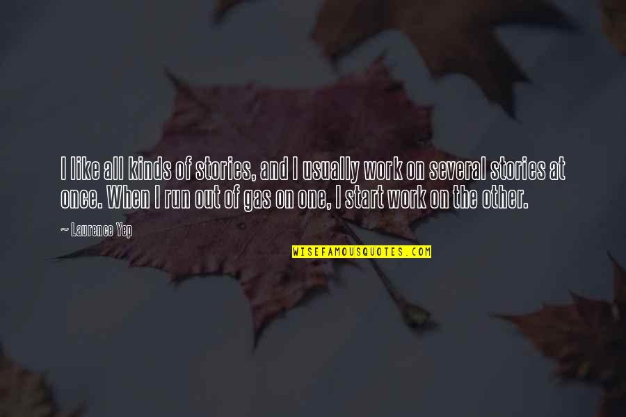 Djerf Origin Quotes By Laurence Yep: I like all kinds of stories, and I Djerf Origin Quotes By Laurence Yep: I like all kinds of stories, and I