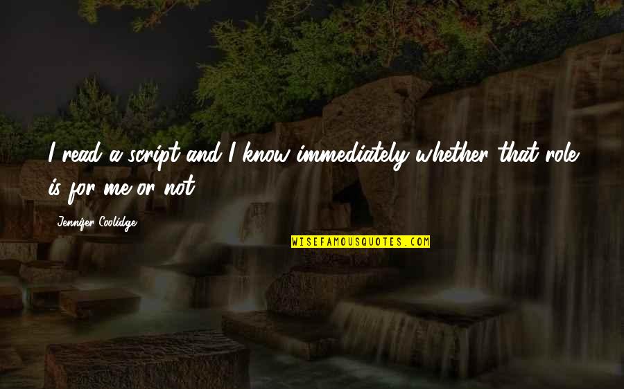 Djevojka Sa Quotes By Jennifer Coolidge: I read a script and I know immediately Djevojka Sa Quotes By Jennifer Coolidge: I read a script and I know immediately