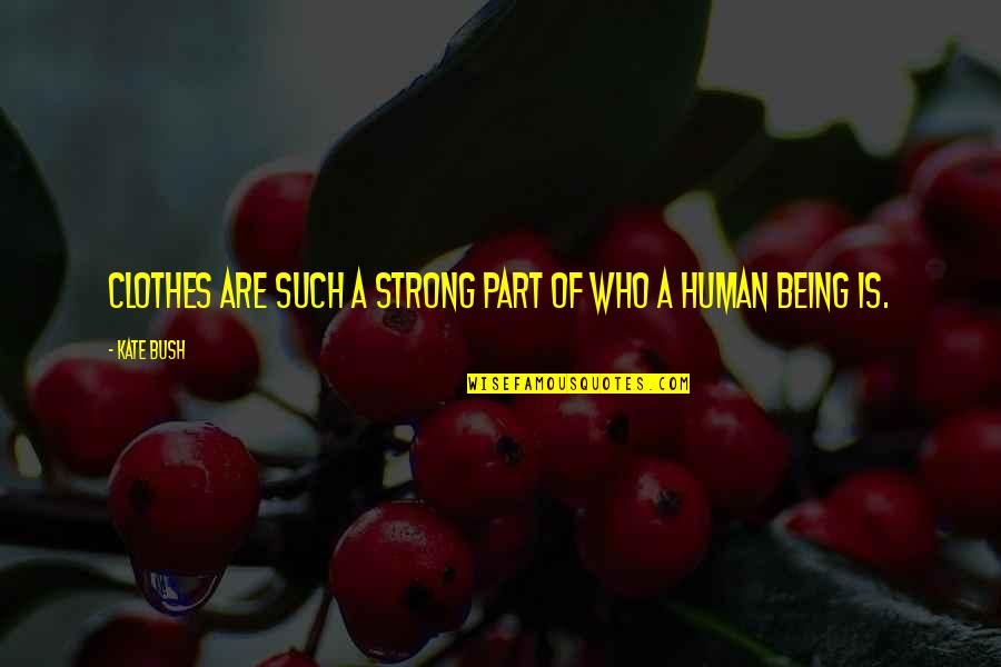 Djilali Quotes By Kate Bush: Clothes are such a strong part of who