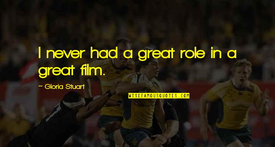 Djimal Quotes By Gloria Stuart: I never had a great role in a
