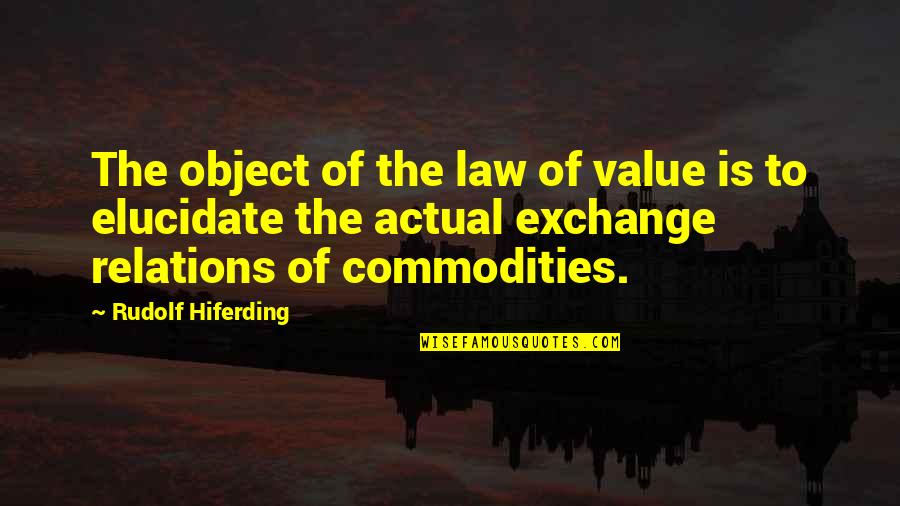 Djinni Quotes By Rudolf Hiferding: The object of the law of value is