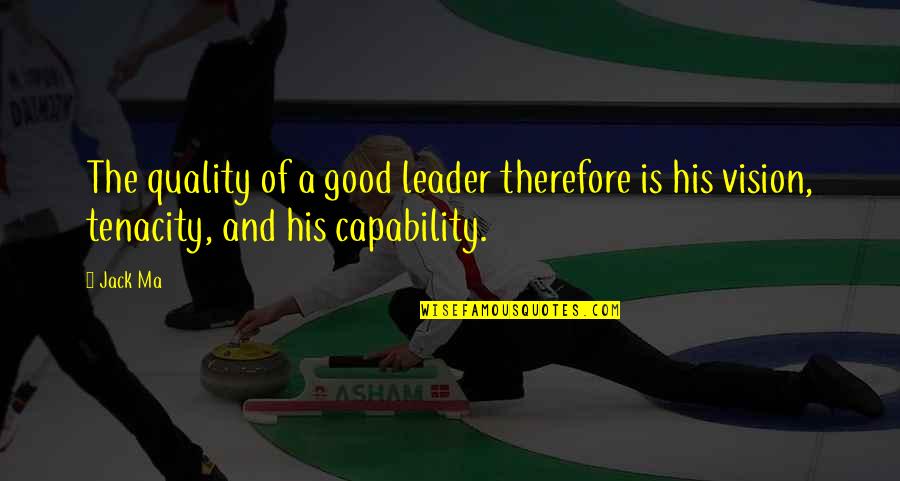 Djokic Nenad Quotes By Jack Ma: The quality of a good leader therefore is