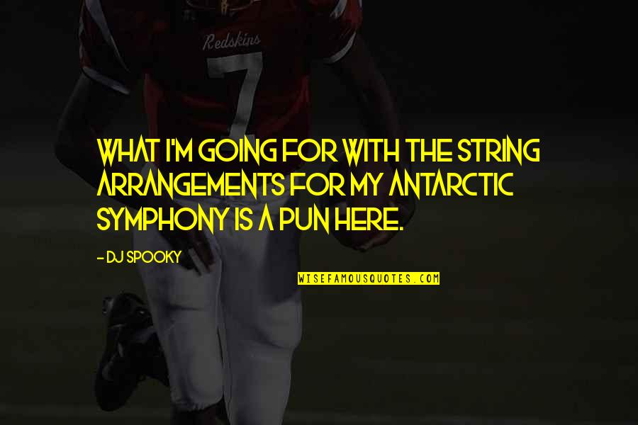 Djolev Quotes By DJ Spooky: What I'm going for with the string arrangements Djolev Quotes By DJ Spooky: What I'm going for with the string arrangements