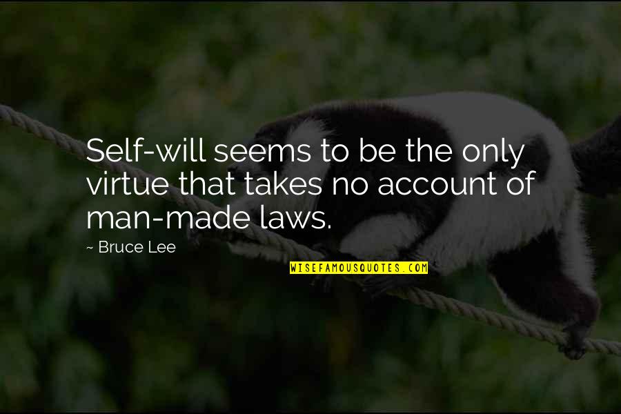 Djondon Quotes By Bruce Lee: Self-will seems to be the only virtue that