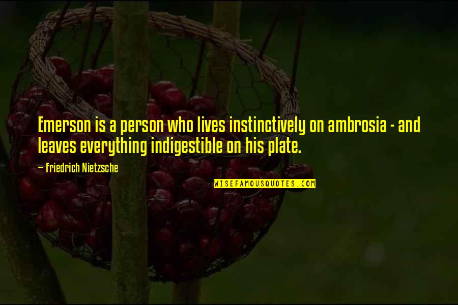 Djubretar Quotes By Friedrich Nietzsche: Emerson is a person who lives instinctively on Djubretar Quotes By Friedrich Nietzsche: Emerson is a person who lives instinctively on