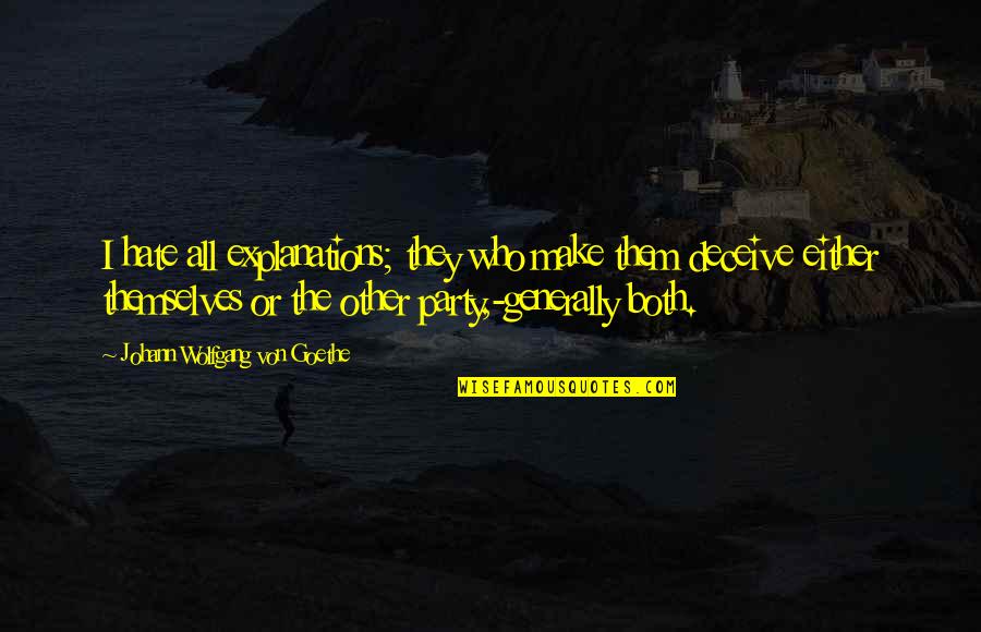Djubretarci Quotes By Johann Wolfgang Von Goethe: I hate all explanations; they who make them Djubretarci Quotes By Johann Wolfgang Von Goethe: I hate all explanations; they who make them