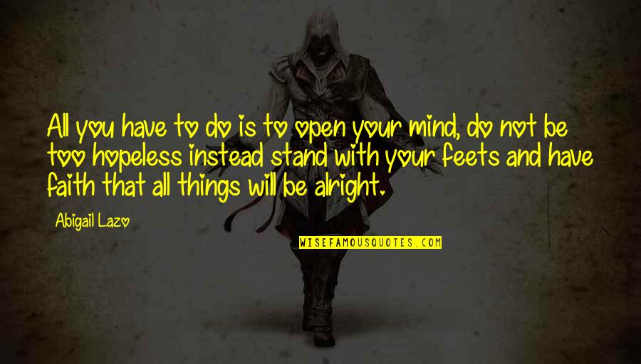 Djupadalsbadet Quotes By Abigail Lazo: All you have to do is to open Djupadalsbadet Quotes By Abigail Lazo: All you have to do is to open