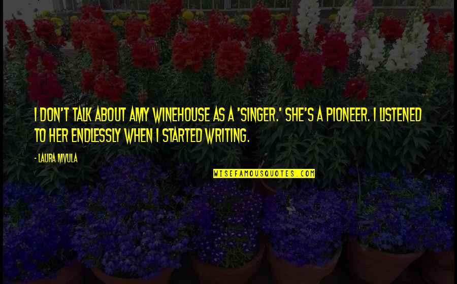 Djuricic Bubnjar Quotes By Laura Mvula: I don't talk about Amy Winehouse as a Djuricic Bubnjar Quotes By Laura Mvula: I don't talk about Amy Winehouse as a
