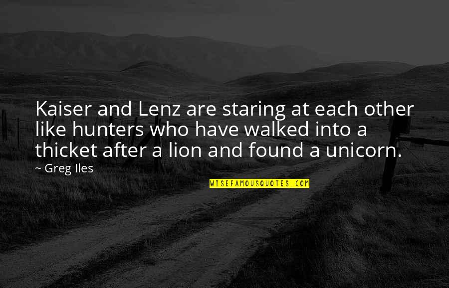 Dkerzhenks Quotes By Greg Iles: Kaiser and Lenz are staring at each other Dkerzhenks Quotes By Greg Iles: Kaiser and Lenz are staring at each other