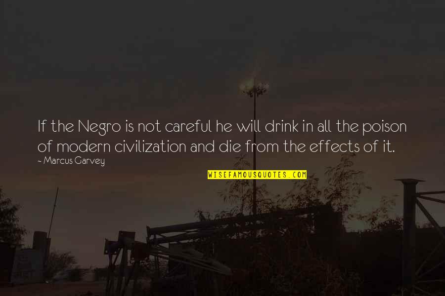 Dkld An01 1 Quotes By Marcus Garvey: If the Negro is not careful he will