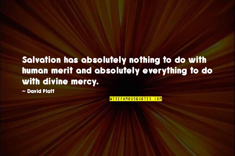 Dlhodob Quotes By David Platt: Salvation has absolutely nothing to do with human