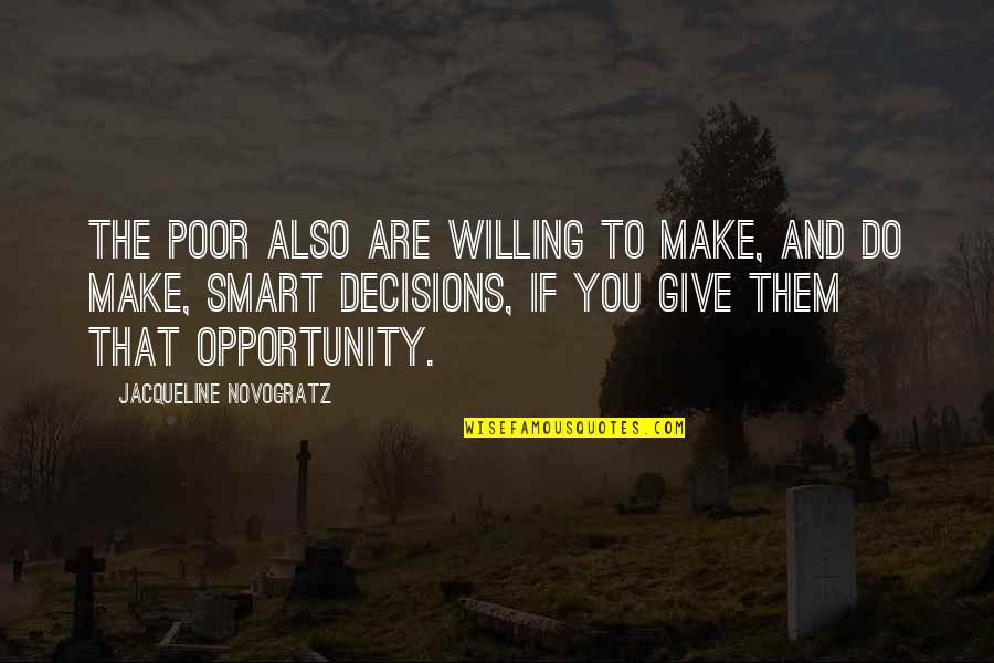 Dlouhy O Quotes By Jacqueline Novogratz: The poor also are willing to make, and