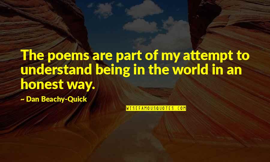 Dlya Pojara Quotes By Dan Beachy-Quick: The poems are part of my attempt to
