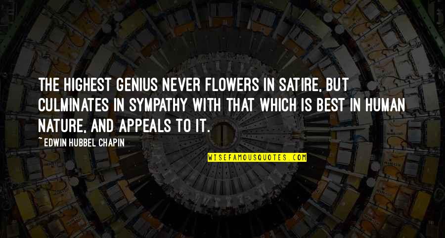 Dm Merchandising Quotes By Edwin Hubbel Chapin: The highest genius never flowers in satire, but