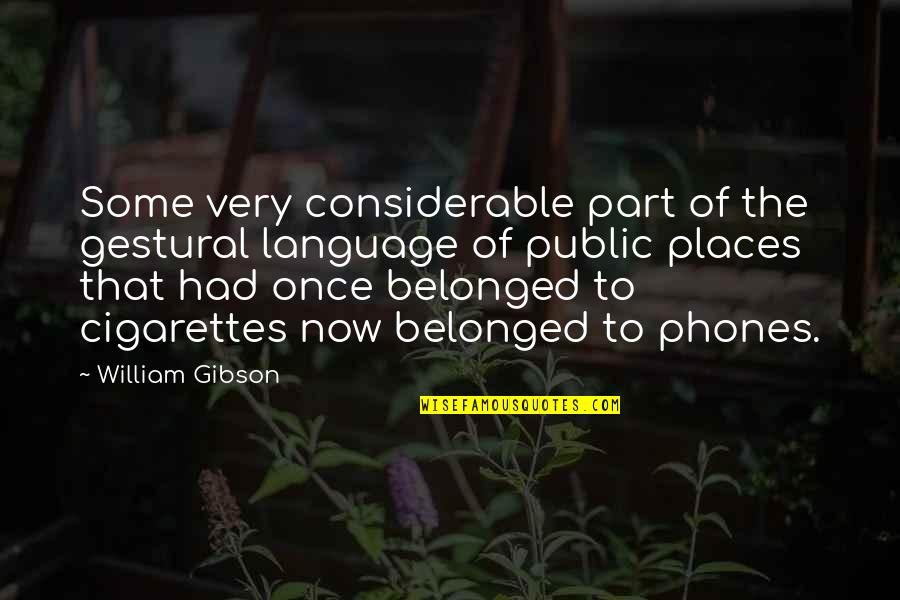 Dmanna Reviews Quotes By William Gibson: Some very considerable part of the gestural language Dmanna Reviews Quotes By William Gibson: Some very considerable part of the gestural language