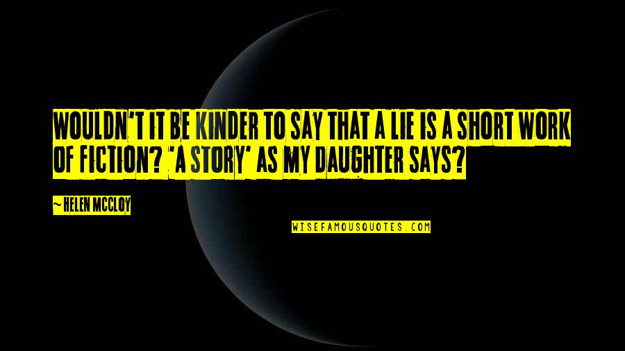 Dmdm Quotes By Helen McCloy: Wouldn't it be kinder to say that a