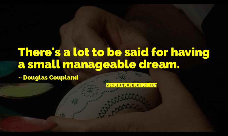 Dmitrovic Goalkeeper Quotes By Douglas Coupland: There's a lot to be said for having