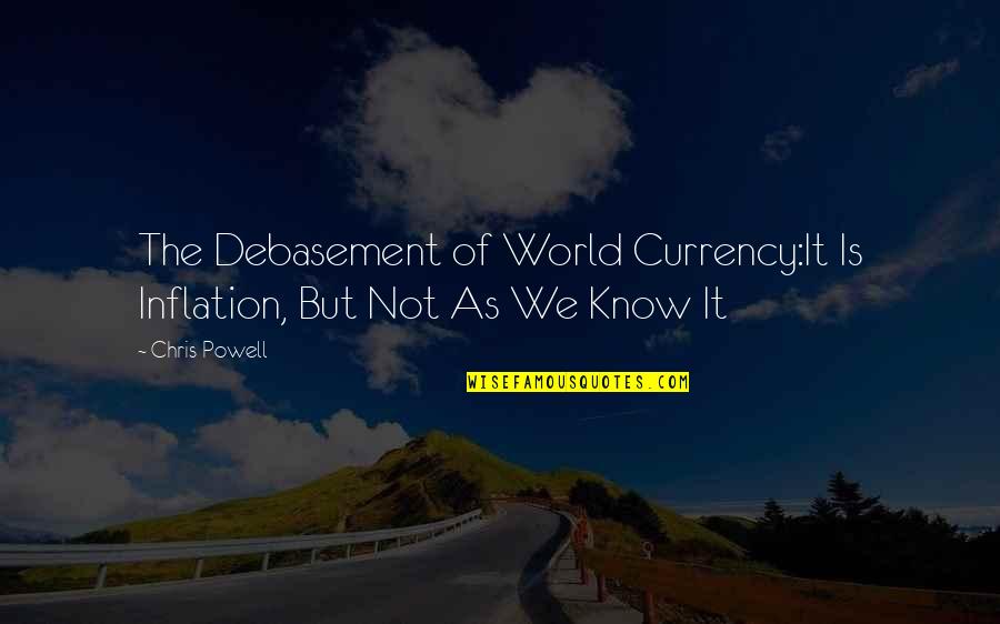 Dmmd Mizuki Quotes By Chris Powell: The Debasement of World Currency:It Is Inflation, But