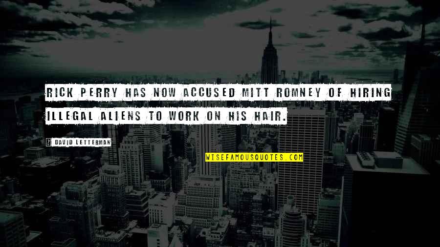 Dmvs Quotes By David Letterman: Rick Perry has now accused Mitt Romney of