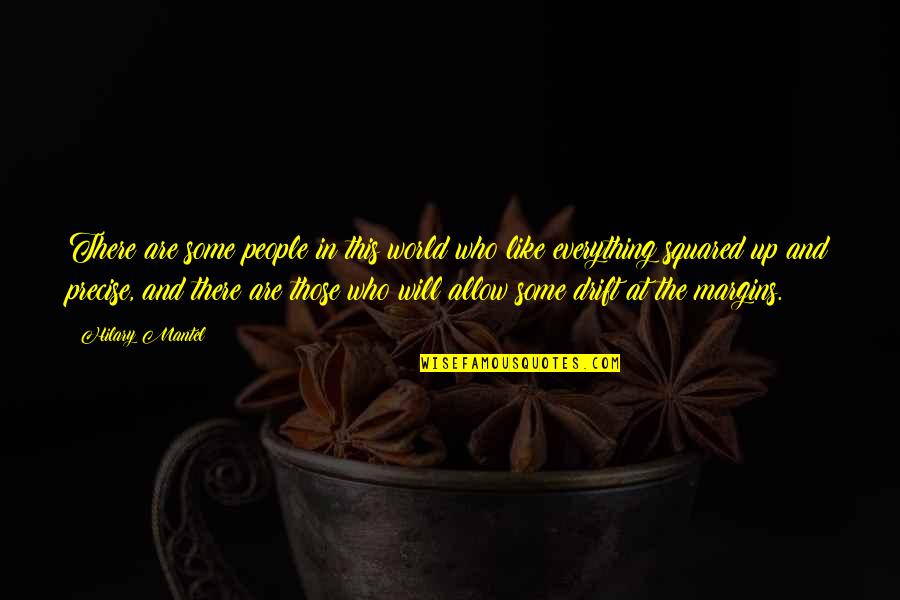 Dmvs Quotes By Hilary Mantel: There are some people in this world who