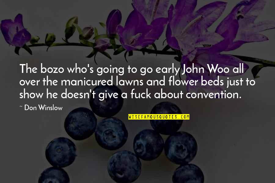 Dnasp Quotes By Don Winslow: The bozo who's going to go early John Dnasp Quotes By Don Winslow: The bozo who's going to go early John