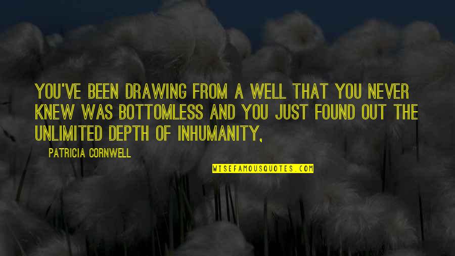 Dnd Armor Quotes By Patricia Cornwell: You've been drawing from a well that you