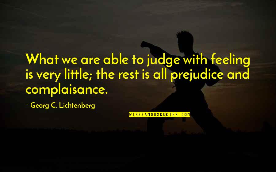 Dnda Derechos Quotes By Georg C. Lichtenberg: What we are able to judge with feeling Dnda Derechos Quotes By Georg C. Lichtenberg: What we are able to judge with feeling