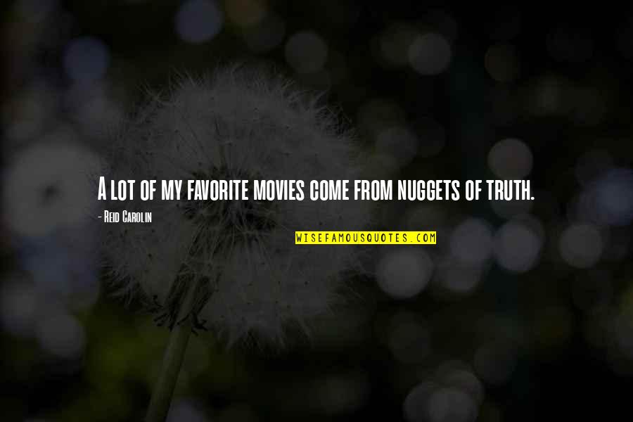 Dner Minecraft Quotes By Reid Carolin: A lot of my favorite movies come from Dner Minecraft Quotes By Reid Carolin: A lot of my favorite movies come from