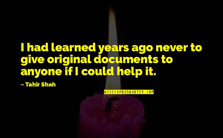 Dnf Drake Quotes By Tahir Shah: I had learned years ago never to give