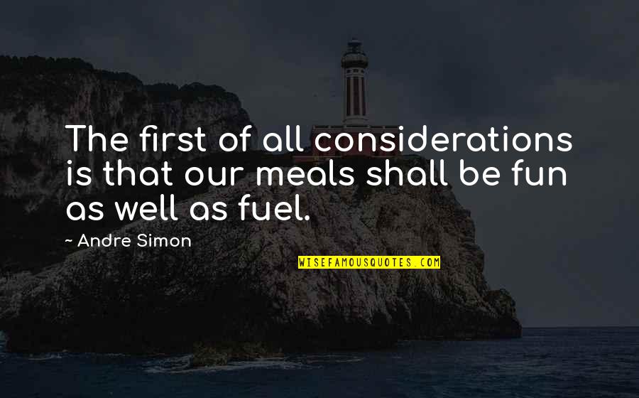 Dnhot Quotes By Andre Simon: The first of all considerations is that our