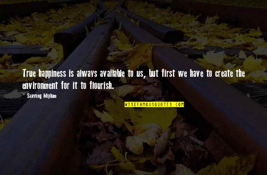 Dnknewyork Quotes By Sakyong Mipham: True happiness is always available to us, but Dnknewyork Quotes By Sakyong Mipham: True happiness is always available to us, but