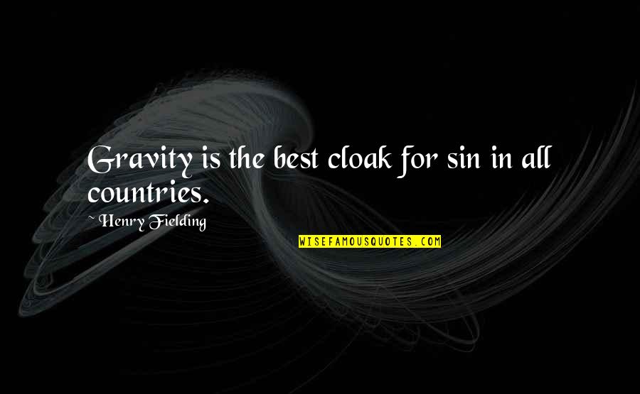 Dnsnr Quotes By Henry Fielding: Gravity is the best cloak for sin in Dnsnr Quotes By Henry Fielding: Gravity is the best cloak for sin in